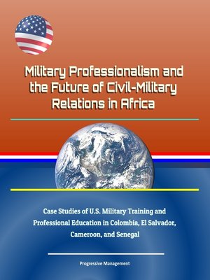 cover image of Military Professionalism and the Future of Civil-Military Relations in Africa
